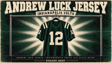 Andrew luck jersey cover image — Andrew Luck Jersey: Indianapolis Colts #12 Style Guide