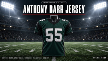 Anthony barr jersey cover image — Anthony Barr Jersey Guide: Minnesota #55 Defense and Fit