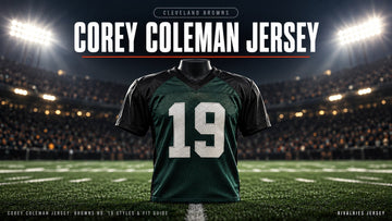 Corey coleman jersey cover image — Corey Coleman Jersey: Browns No. 19 Styles & Fit Guide