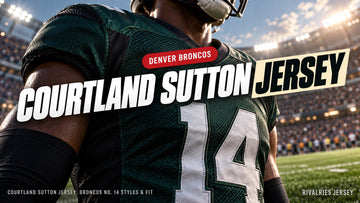 Courtland sutton jersey cover image — Courtland Sutton Jersey: Broncos No. 14 Styles & Fit