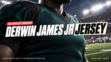 Derwin james jr jersey cover image — Derwin James Jr Jersey: LA Chargers Safety Buying Guide