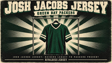 Josh jacobs jersey cover image — Josh Jacobs Jersey: Raiders Legacy to Packers Present