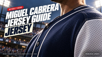 Miguel cabrera jersey cover image — Miguel Cabrera Jersey Guide: Tigers Navy & All-Star