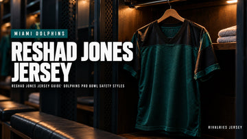 Reshad Jones jersey cover image — Reshad Jones Jersey Guide: Dolphins Pro Bowl Safety Styles