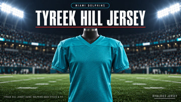Tyreek hill jersey cover image — Tyreek Hill Jersey Guide: Dolphins Aqua Styles & Fit