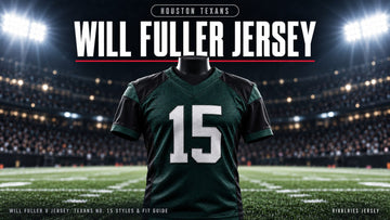 Will fuller jersey cover image — Will Fuller V Jersey: Texans No. 15 Styles & Fit Guide
